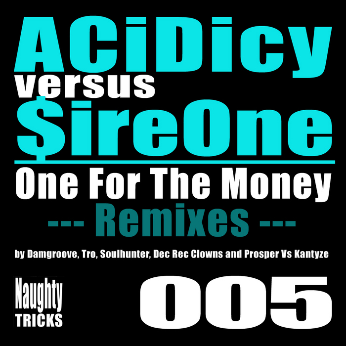 ACIDICY vs SIREONE - One For The Money (remixes)