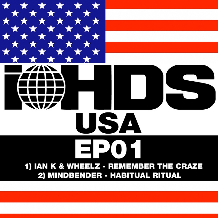 IAN K/WHEELZ/MINDBENDER - iHDS USA Focus: EP01