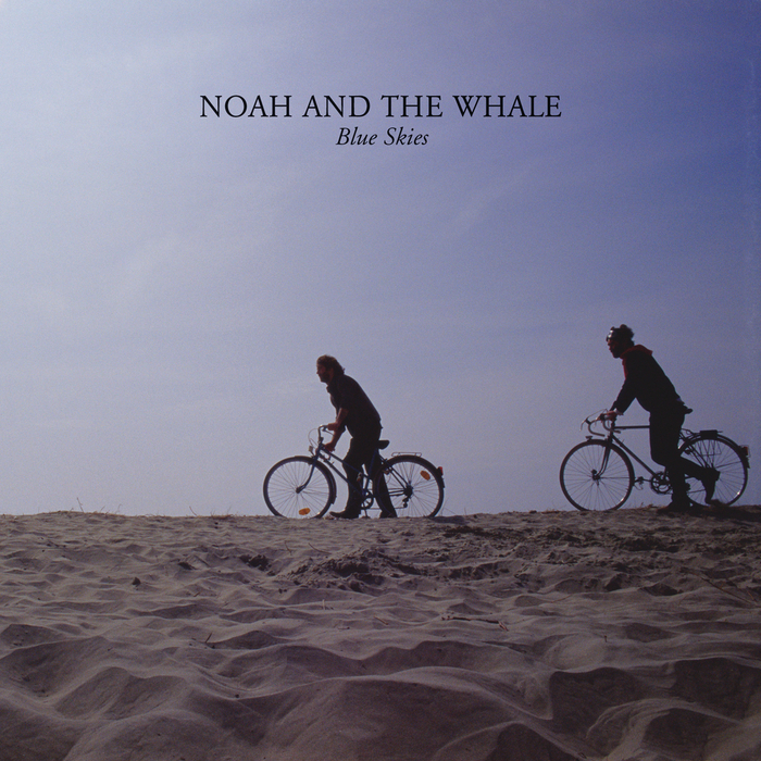 NOAH & THE WHALE - Blue Skies