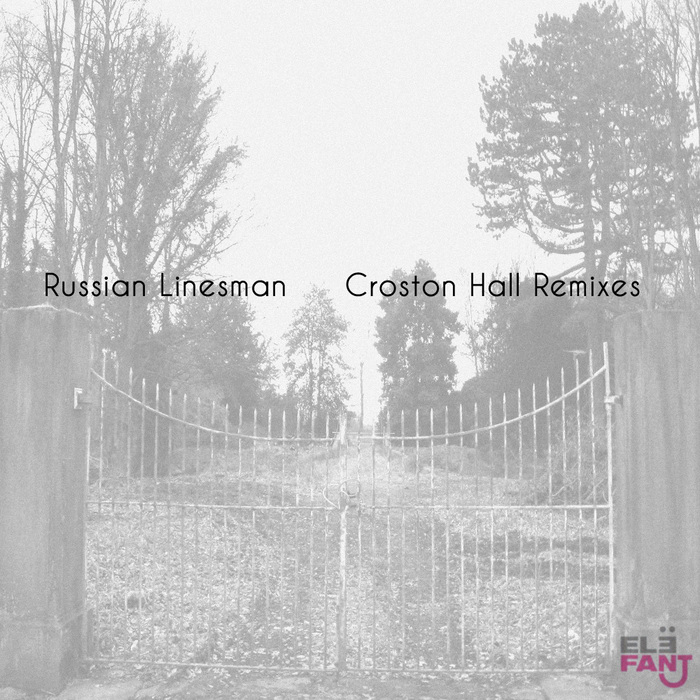 RUSSIAN LINESMAN - Croston Hall (remixes)