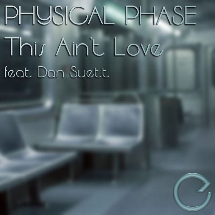 PHYSICAL PHASE feat DAN SUETT - This Ain't Love