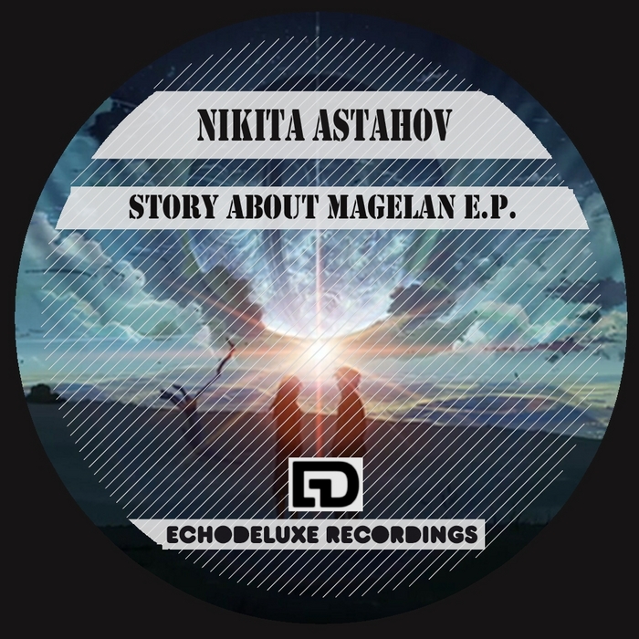 ASTAHOV, Nikita - Story About Magelan EP