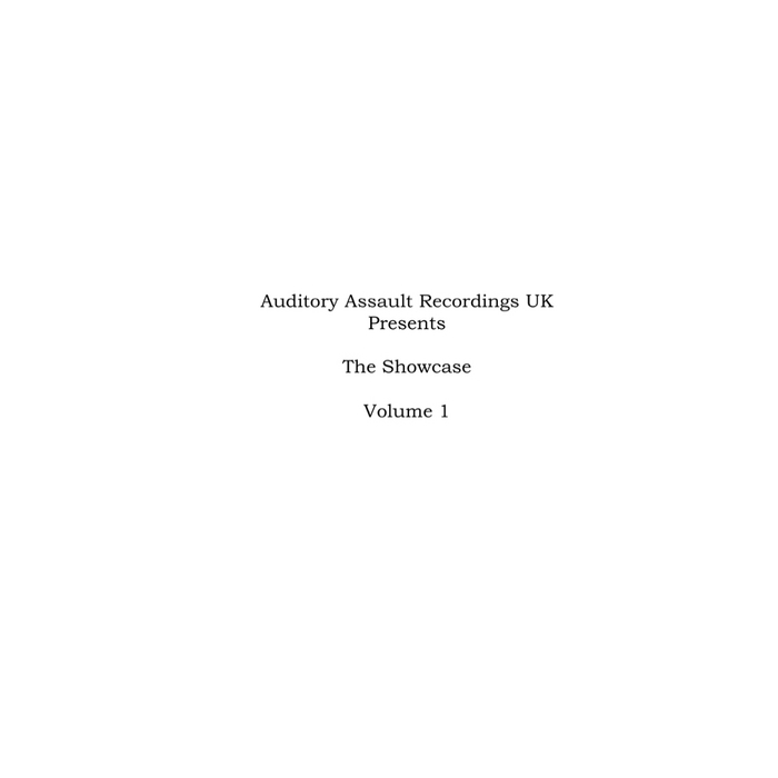 AUDITORY ASSAULT RECORDINGS UK - Auditory Assault Recordings UK Presents: The Showcase; Volume 1