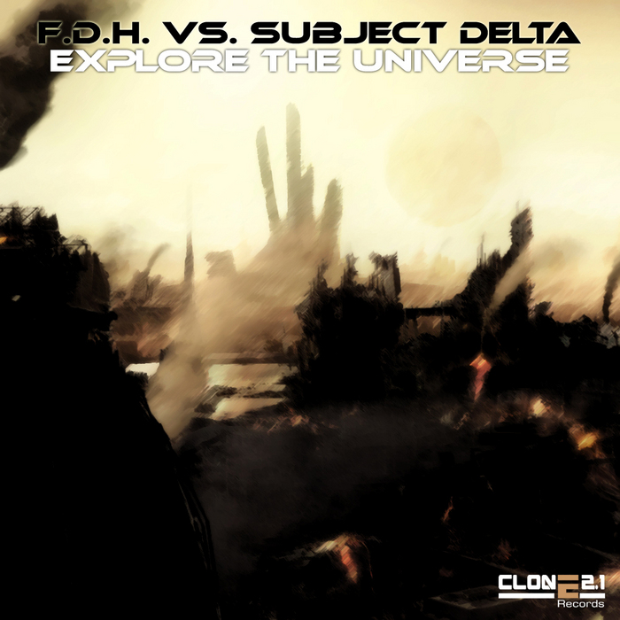 FDH/SUBJECT DELTA - Explore The Universe