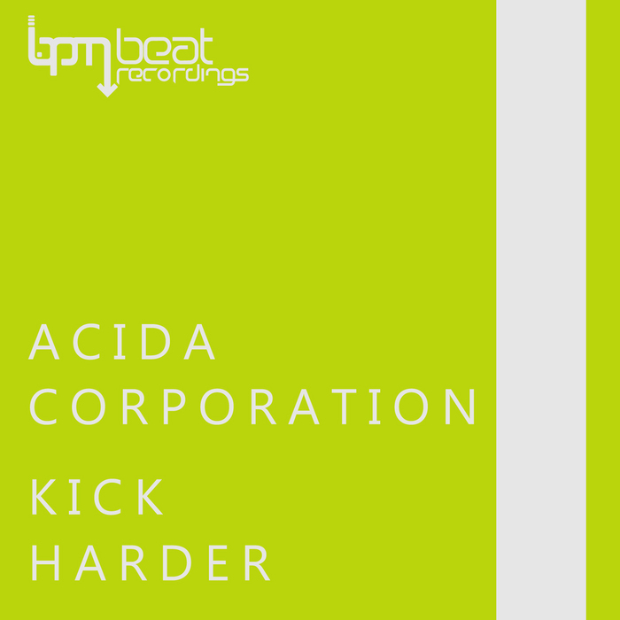 ACIDA CORPORATION - Kick Harder