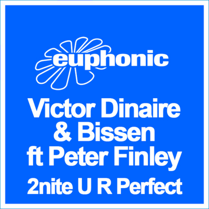 DINAIRE, Victor/BISSEN/PETER FINLEY - 2nite U R Perfect