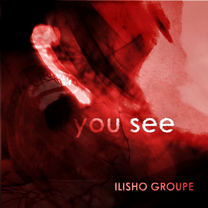 ILISHO GROUPE - You See