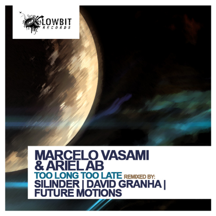 MARCELO VASAMI/ARIEL AB - Too Long Too Late