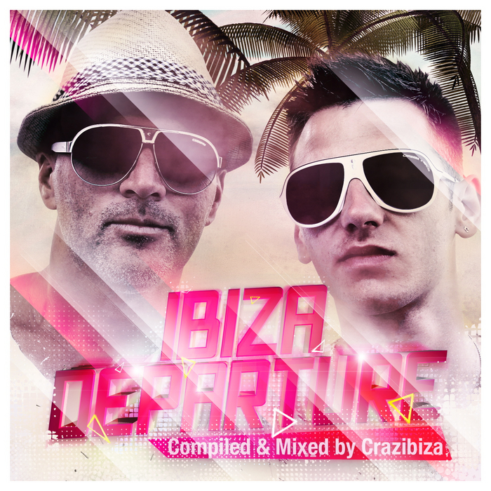 VARIOUS - Departure Ibiza Compiled & Mixed By Crazibiza