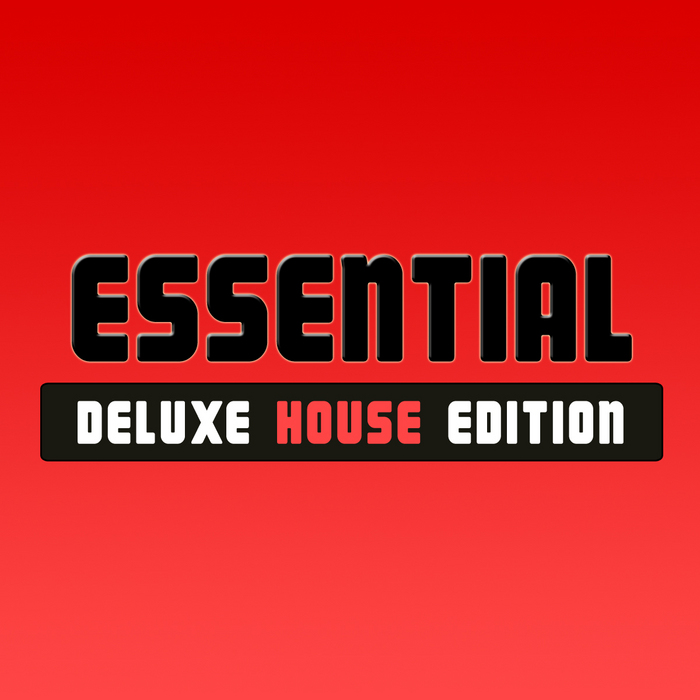 VARIOUS - Essential Deluxe House Edition