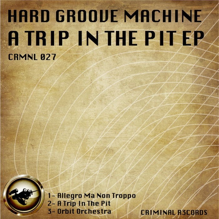 HARD GROOVE MACHINE - A Trip In The Pit EP