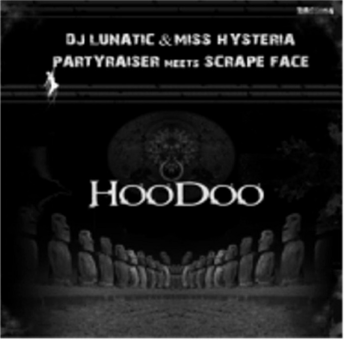 LUNATIC & MISS HYSTERIA/PARTYRAISER/SCRAPE FACE - Hoodoo EP