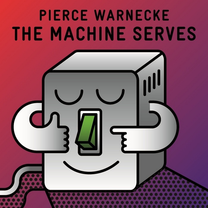 WARNECKE, Pierce - The Machine Serves