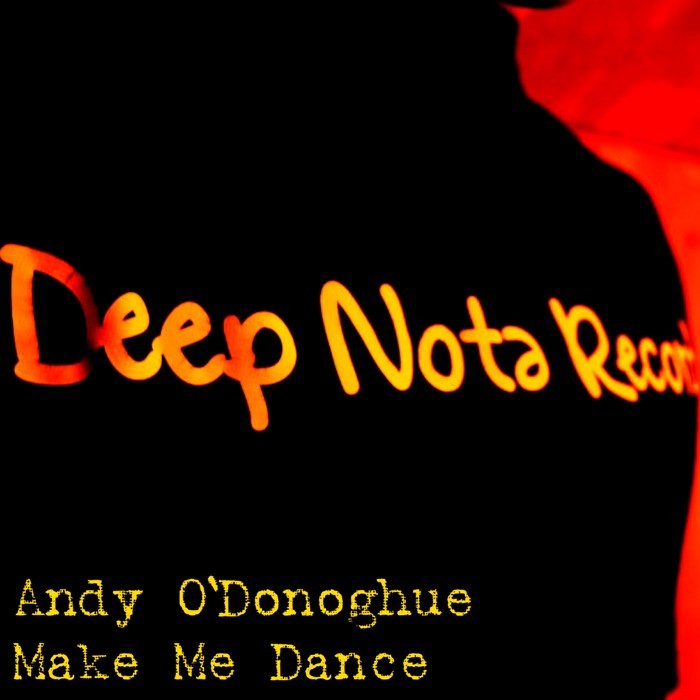 O DONOGHUE, Andy - Make Me Dance