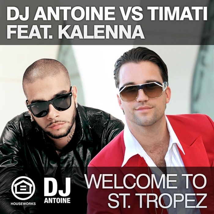 DJ ANTOINE vs TIMATI feat KALENNA - Welcome To St Tropez