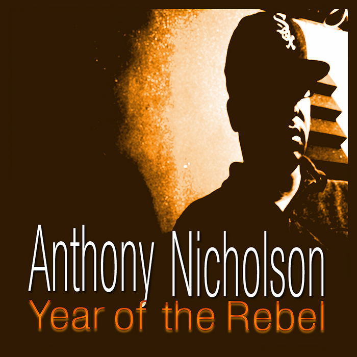 NICHOLSON, Anthony/VARIOUS - Year Of The Rebel