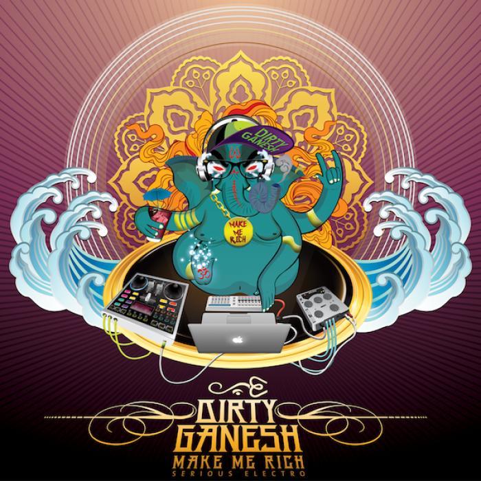 DIRTY GANESH - Make Me Rich