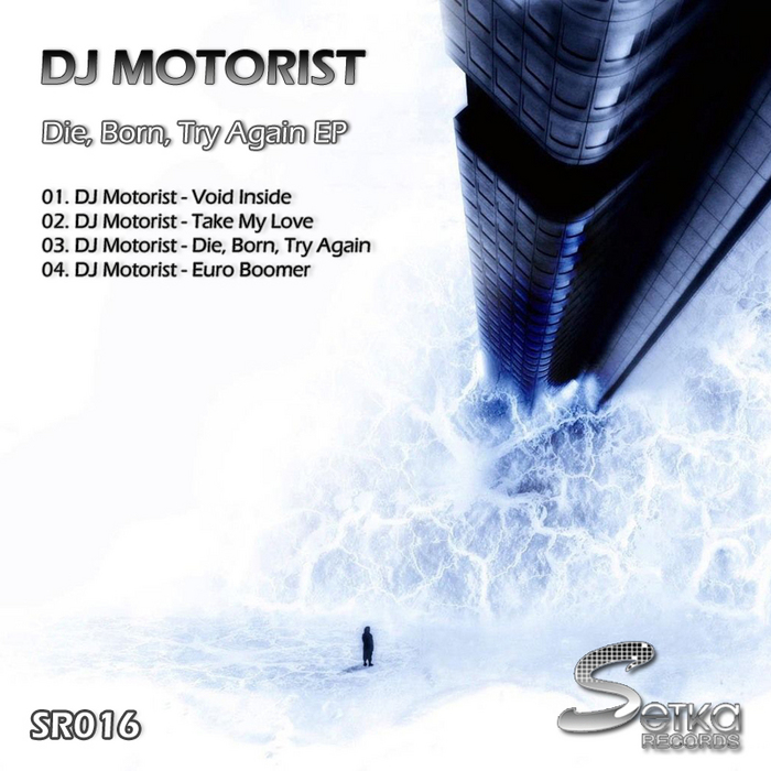 DJ MOTORIST - Die Born Try Again