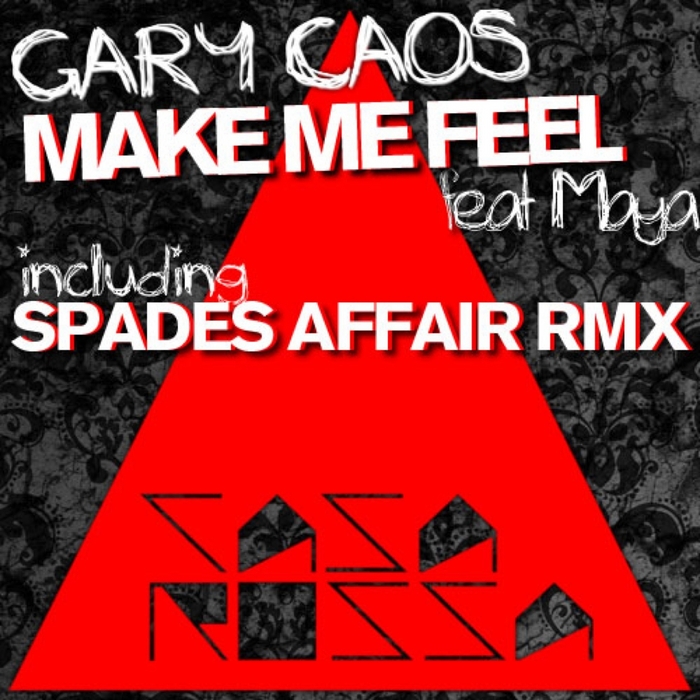 CAOS, Gary feat MAYA - Make Me Feel (Mighty Real) (remixes)