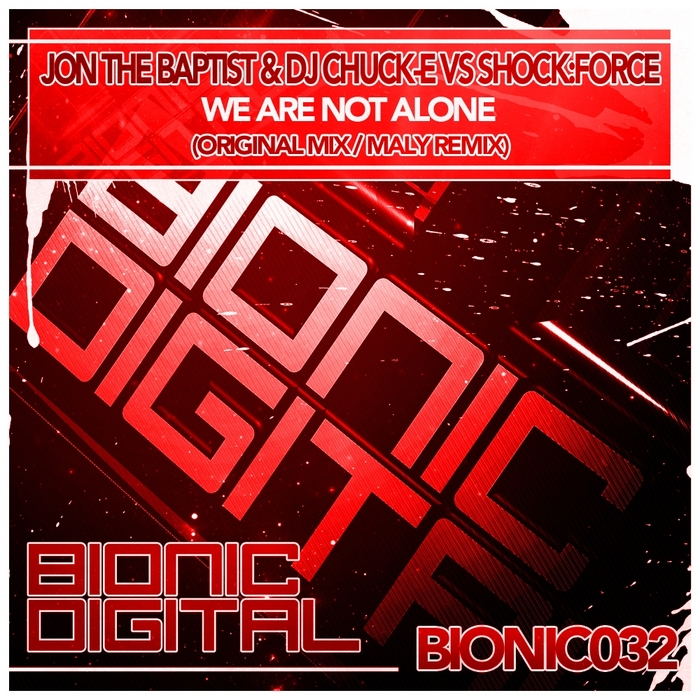 JON THE BAPTIST/DJ CHUCK-E vs SHOCK FORCE - We Are Not Alone