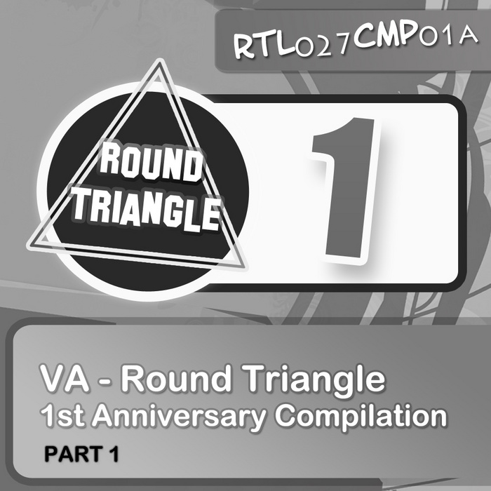 TRAPEZFORM/VARIOUS - Round Triangle 1st Anniversary Compilation Part 1 (unmixed tracks)