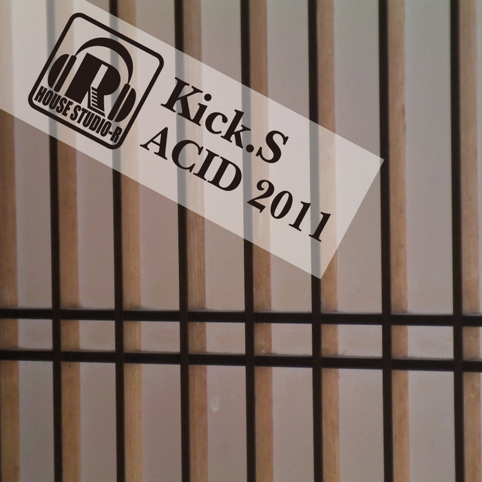 KICK S - ACID 2011