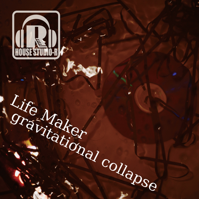 LIFE MAKER - Gravitational Collapse