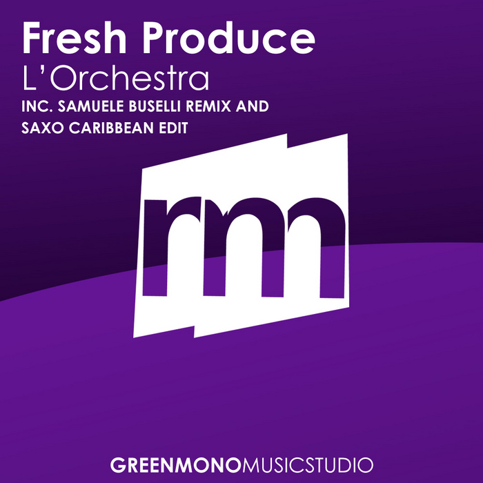 FRESH PRODUCE - L'Orchestra