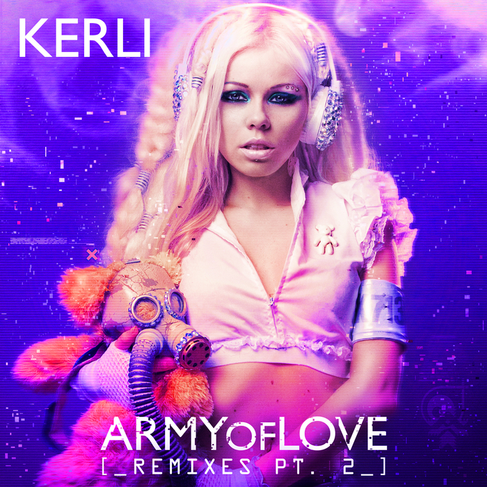 KERLI - Army Of Love (Remixes Part 2)