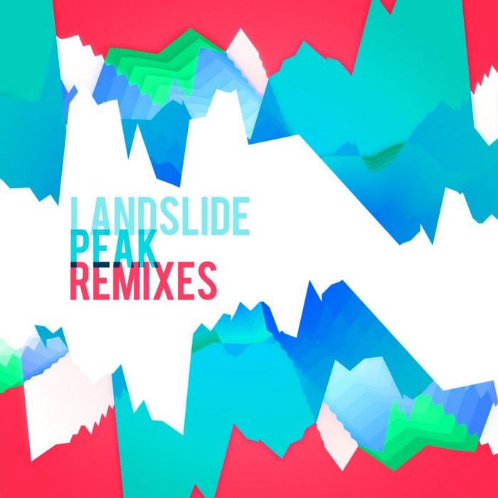 LANDSLIDE - Peak - Remixes