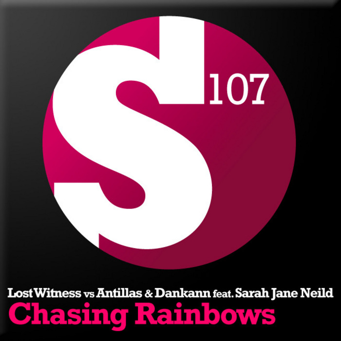 LOST WITNESS vs ANTILLAS & DANKANN feat SARAH JANE NEILD - Chasing Rainbows