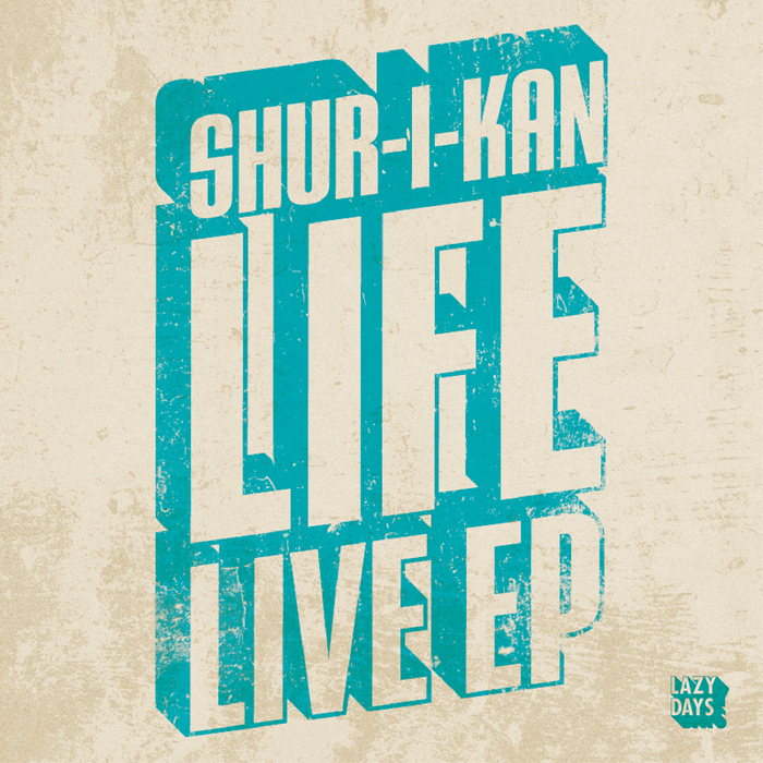 SHUR I KAN - Life Live EP