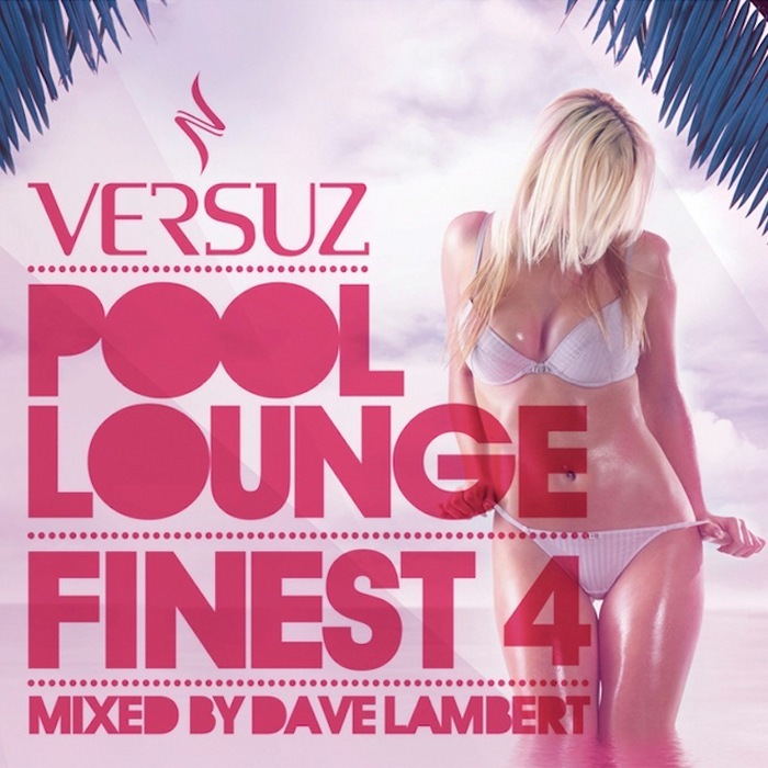LAMBERT, Dave/VARIOUS - Versuz Pool Lounge 2011 (mixed by Dave Lambert) (unmixed tracks)