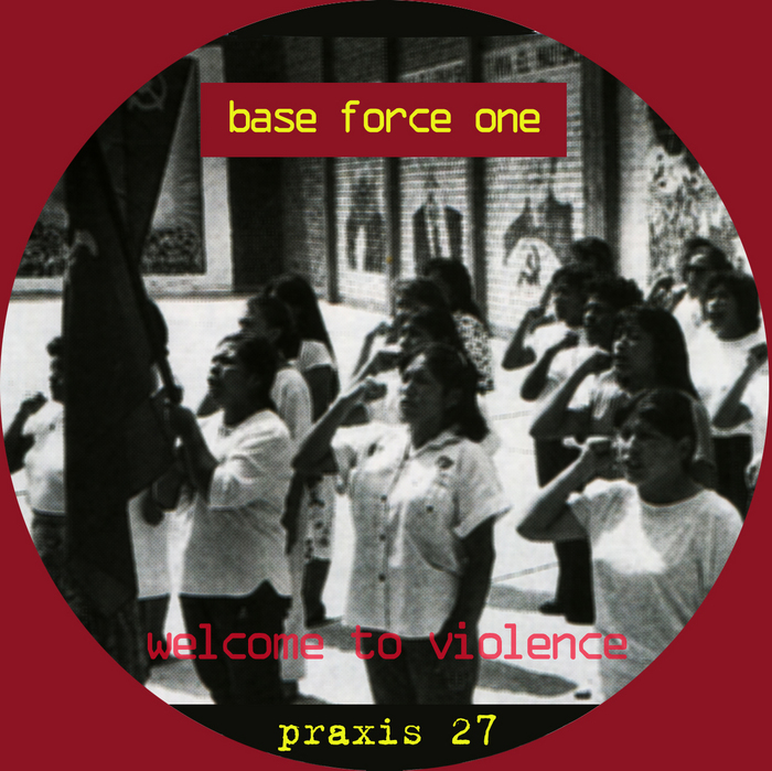 BASE FORECE ONE - Welcome To Violence