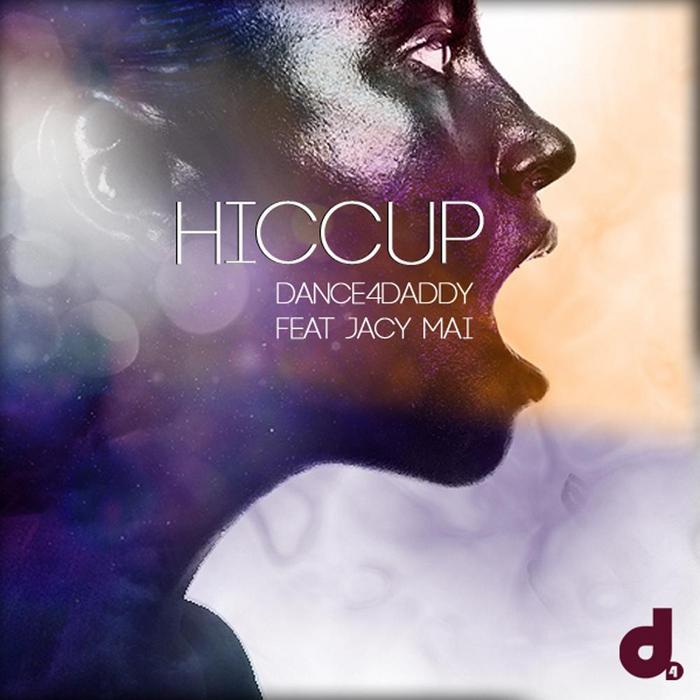 DANCE4DADDY feat JACY MAI - Hiccup