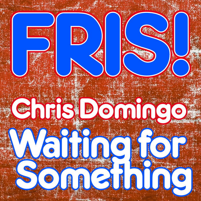 DOMINGO, Chris - Waiting For Something