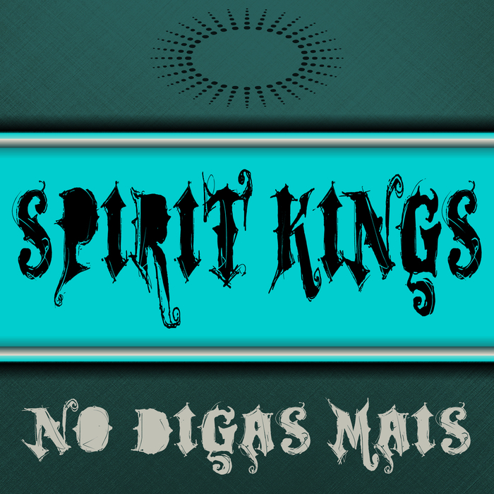 SPIRIT KINGS - No Digas Mais (feat Jesa Nte)