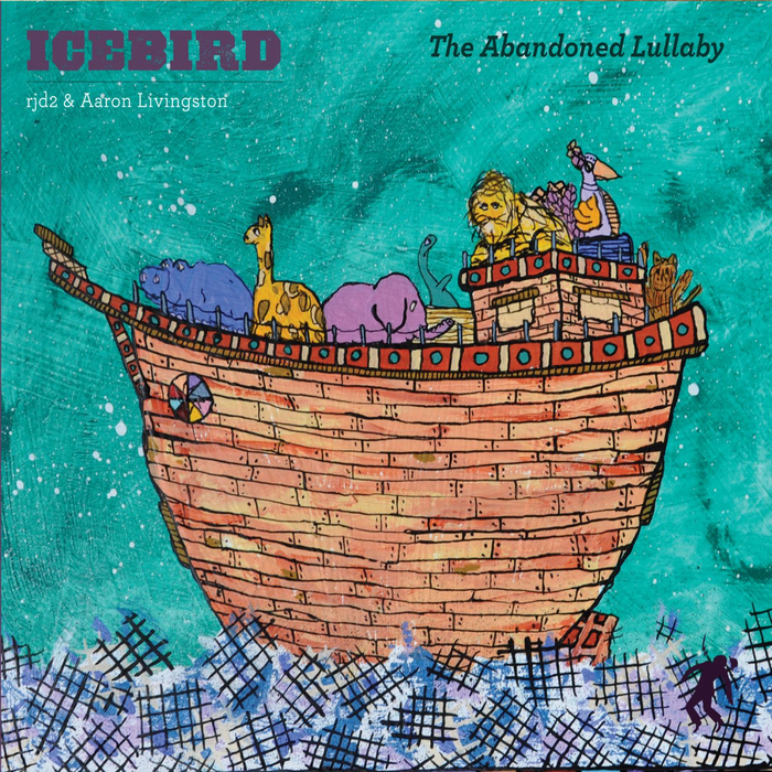 ICEBIRD feat RJD2/AARON LIVINGSTON - The Abandoned Lullaby