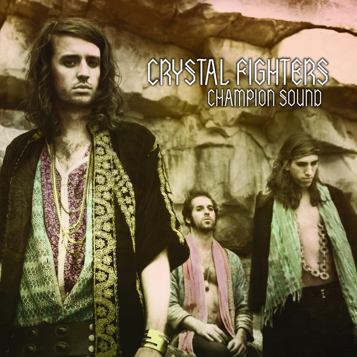 CRYSTAL FIGHTERS - Champion Sound