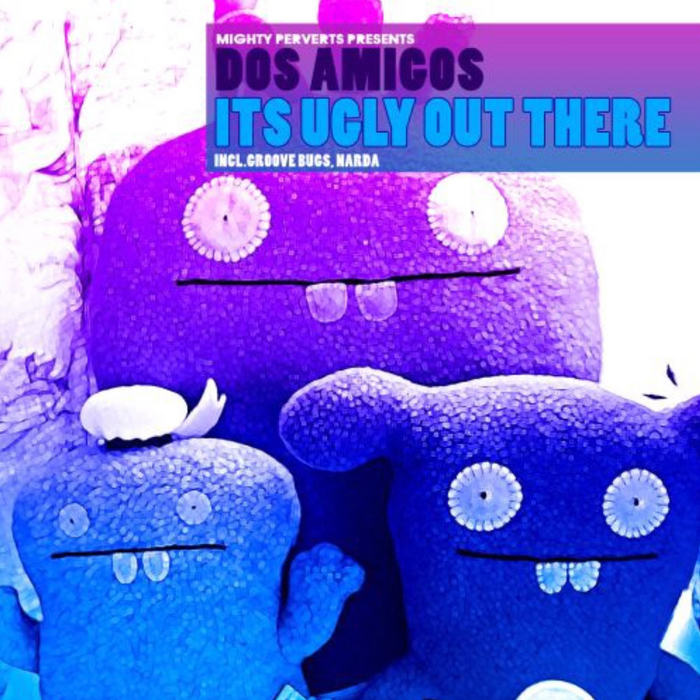 DOS AMIGOS - It's Ugly Out There