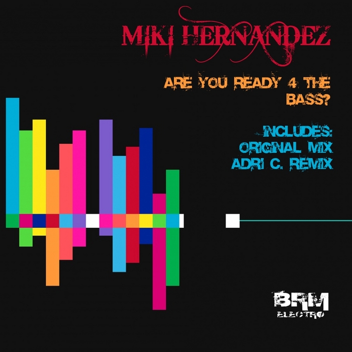 HERNANDEZ, Miki - Are You Ready 4 The Bass