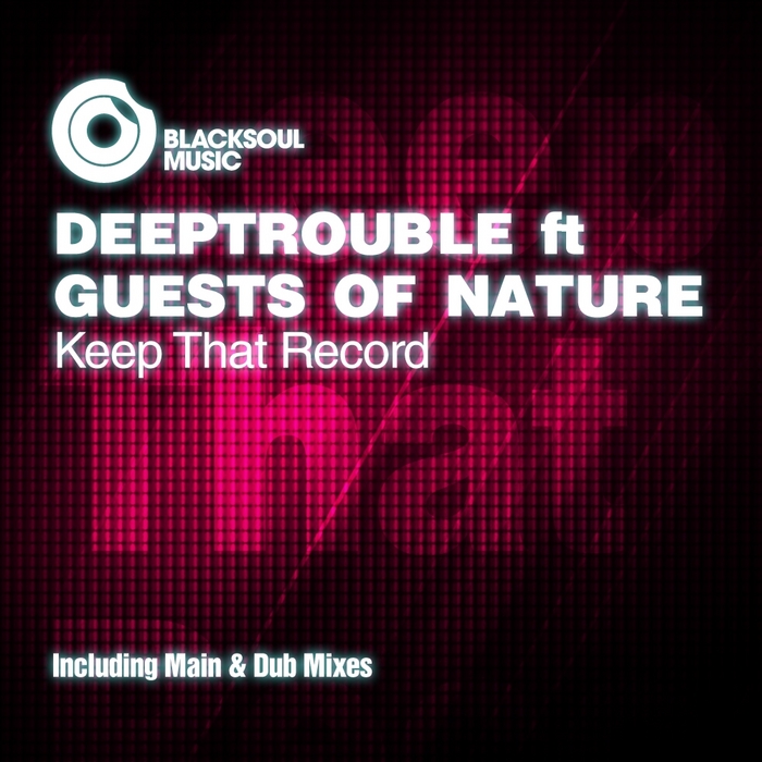 DEEPTROUBLE feat GUESTS OF NATURE - Keep That Record
