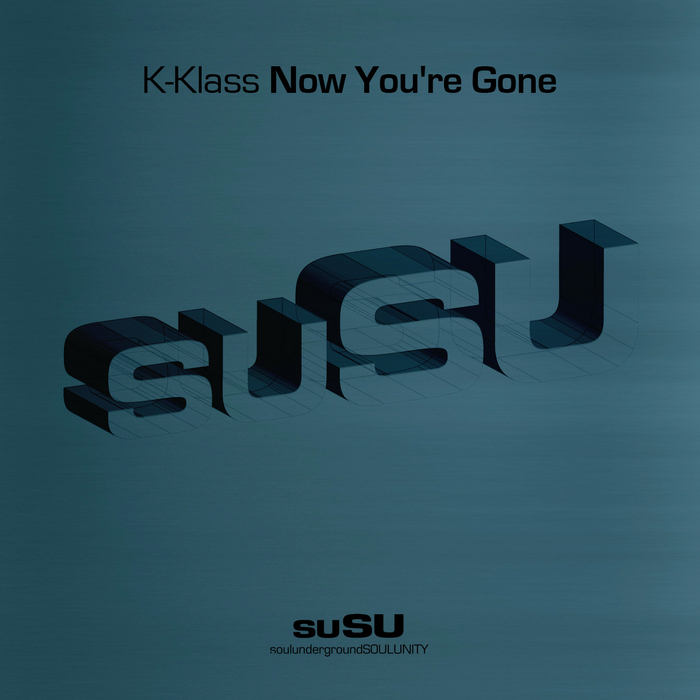 K KLASS - Now You're Gone