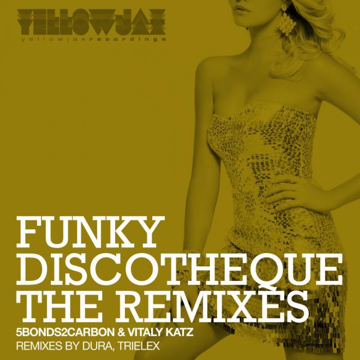 5BONDS2CARBON & VITALY KATZ - Funky Discotheque (The remixes)