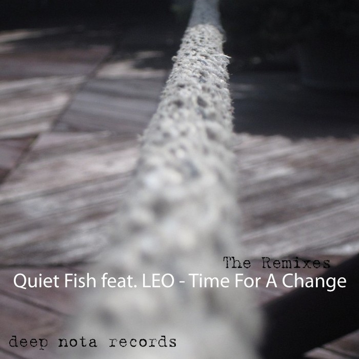 QUIET FISH feat LEO - Time For A Change (remixes)