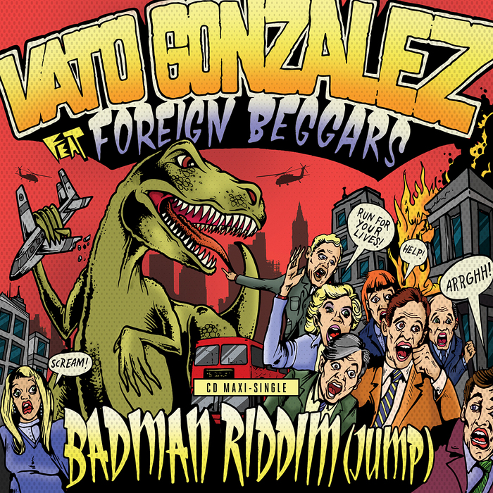 GONZALEZ, Vato feat FOREIGN BEGGARS - Badman Riddim (Jump) EP