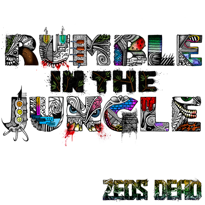 ZEDS DEAD - Rumble In The Jungle EP