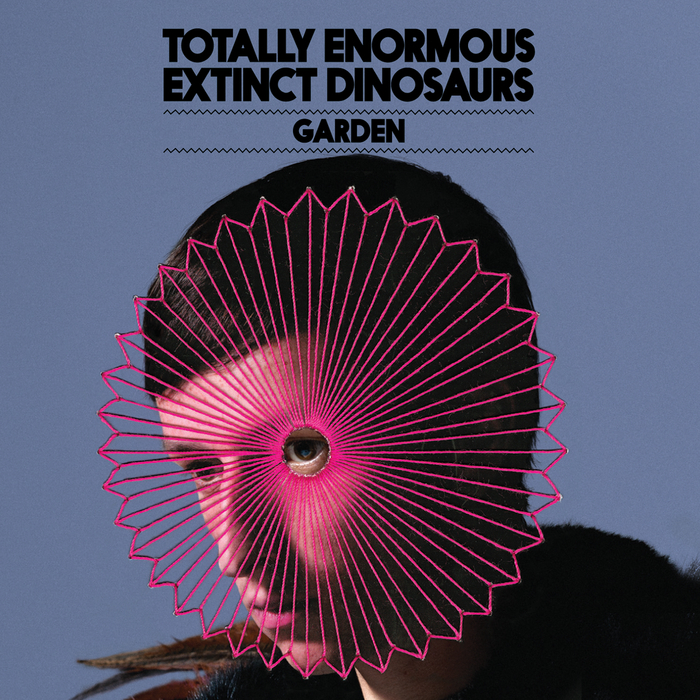 TOTALLY ENORMOUS EXTINCT DINOSAURS - Garden (Remixes)