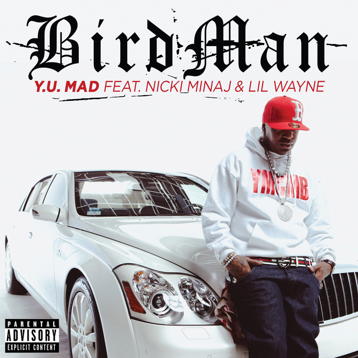 Y.U. MAD (Explicit) by Birdman feat Nicki Minaj/Lil Wayne on MP3, WAV ...
