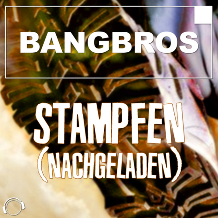 BANGBROS - Stampfen (Nachgeladen) (Remix Bundle)